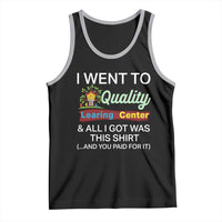 I Went to Quality Learing Center Meme Tank Top Funny Sarcastic Viral Education Fail - Wonder Print Shop