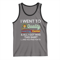 I Went to Quality Learing Center Meme Tank Top Funny Sarcastic Viral Education Fail - Wonder Print Shop