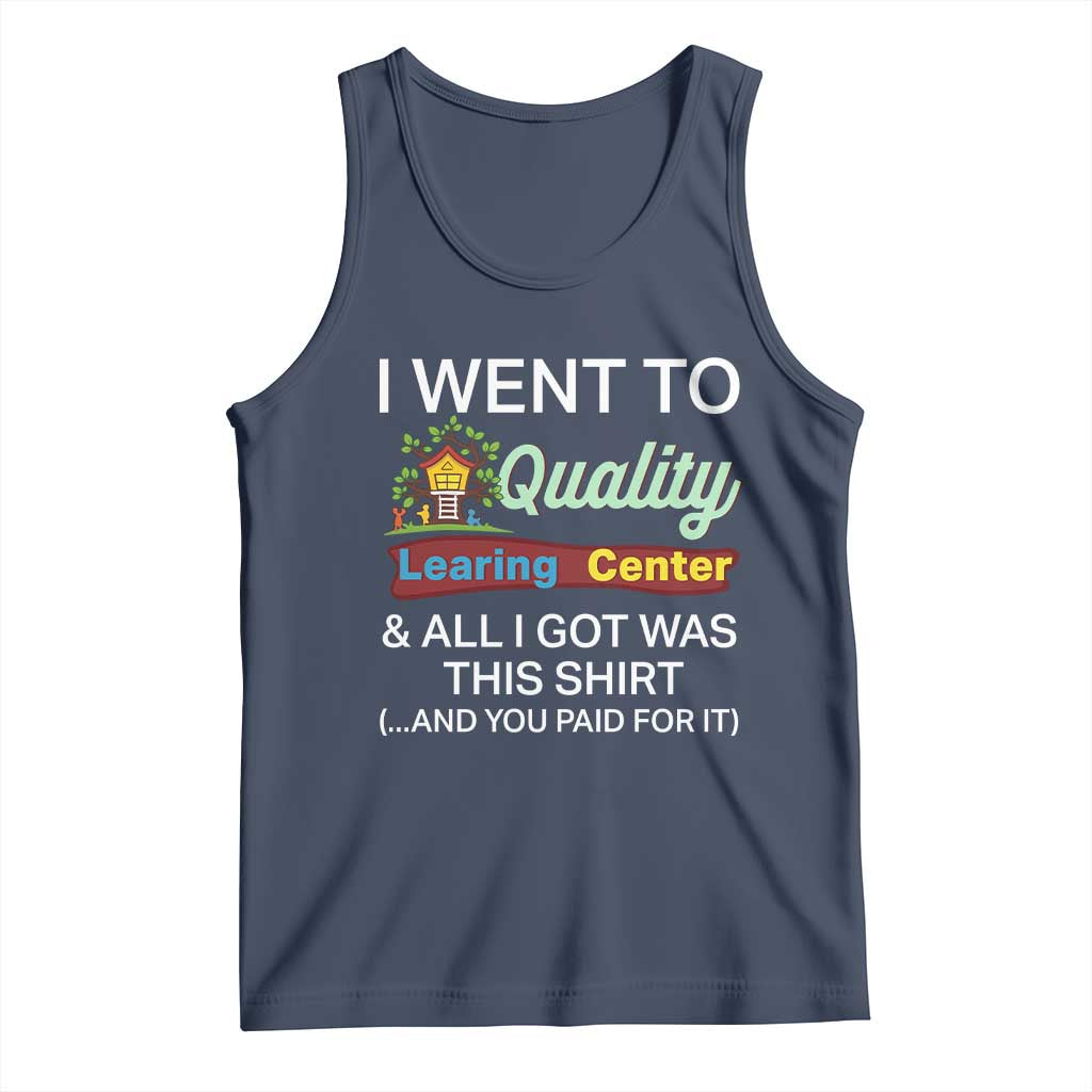 I Went to Quality Learing Center Meme Tank Top Funny Sarcastic Viral Education Fail - Wonder Print Shop