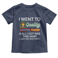 I Went to Quality Learing Center Meme Toddler T Shirt Funny Sarcastic Viral Education Fail - Wonder Print Shop