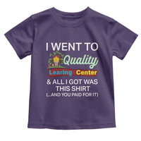 I Went to Quality Learing Center Meme Toddler T Shirt Funny Sarcastic Viral Education Fail - Wonder Print Shop