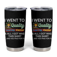 I Went to Quality Learing Center Meme Tumbler Cup Funny Sarcastic Viral Education Fail - Wonder Print Shop