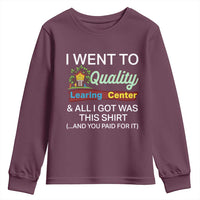 I Went to Quality Learing Center Meme Youth Sweatshirt Funny Sarcastic Viral Education Fail - Wonder Print Shop