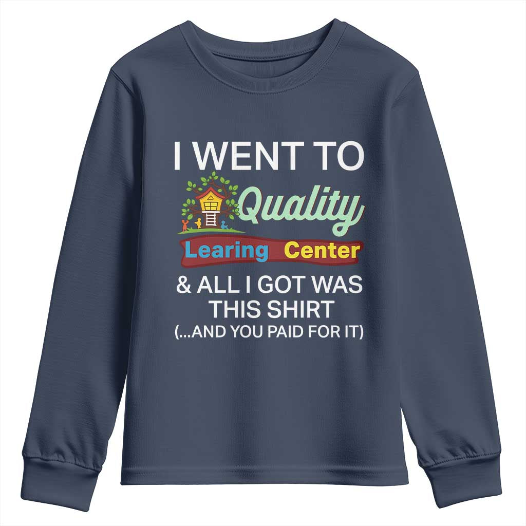 I Went to Quality Learing Center Meme Youth Sweatshirt Funny Sarcastic Viral Education Fail - Wonder Print Shop