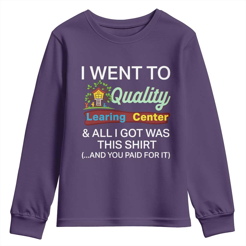 I Went to Quality Learing Center Meme Youth Sweatshirt Funny Sarcastic Viral Education Fail - Wonder Print Shop