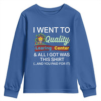 I Went to Quality Learing Center Meme Youth Sweatshirt Funny Sarcastic Viral Education Fail - Wonder Print Shop