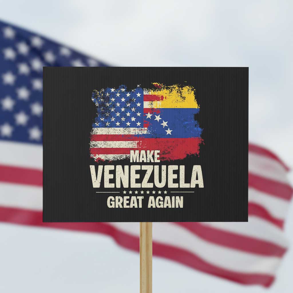 Make Venezuela Great Again Protest Sign Distressed US  and Venezuela Flag Unity