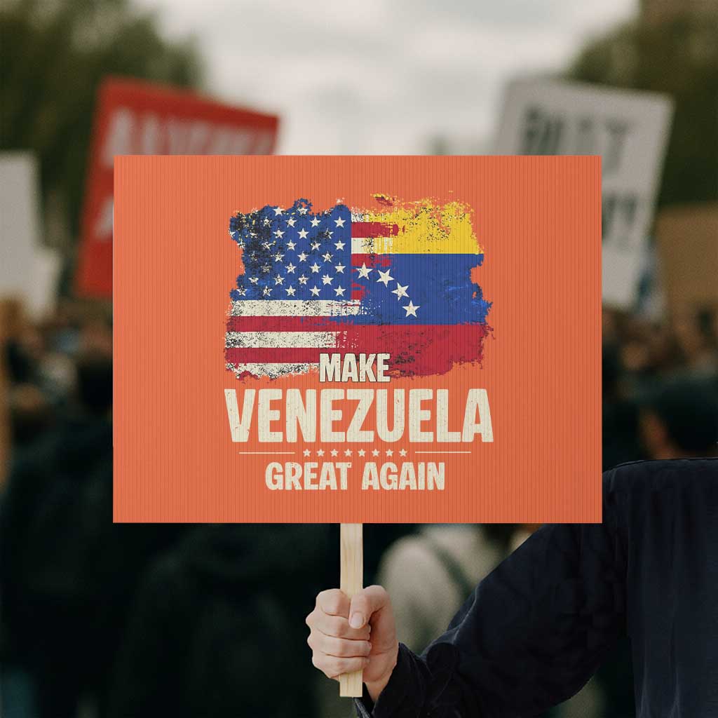 Make Venezuela Great Again Protest Sign Distressed US  and Venezuela Flag Unity