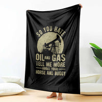 So You Hate Oil and Gas Satirical Political Throw Blanket Tell Me About Your Horse and Buggy Energy Commentary - Wonder Print Shop