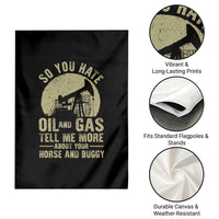 So You Hate Oil and Gas Satirical Political Garden Flag Tell Me About Your Horse and Buggy Energy Commentary - Wonder Print Shop