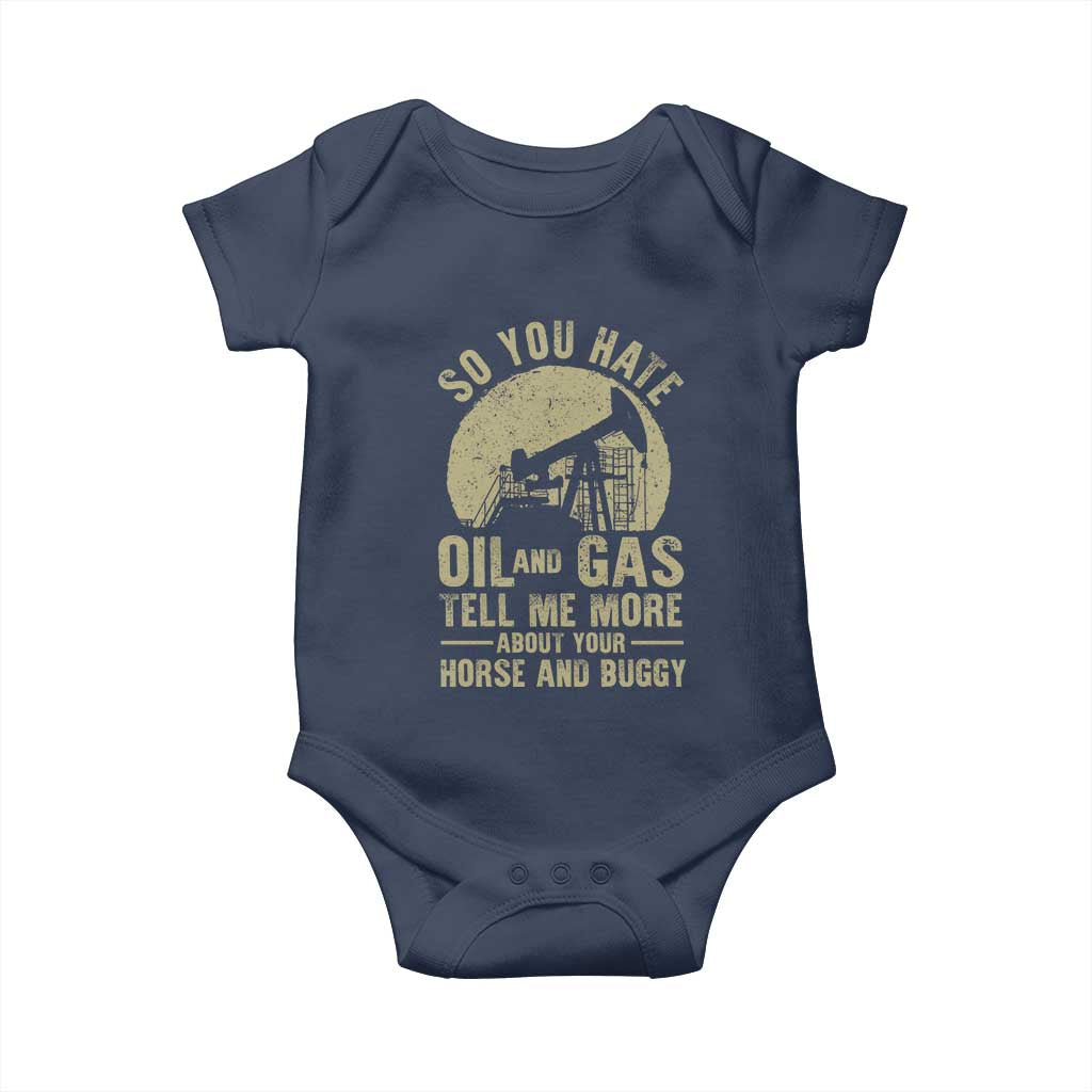 So You Hate Oil and Gas Satirical Political Baby Onesie Tell Me About Your Horse and Buggy Energy Commentary - Wonder Print Shop