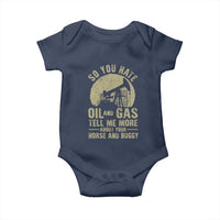 So You Hate Oil and Gas Satirical Political Baby Onesie Tell Me About Your Horse and Buggy Energy Commentary - Wonder Print Shop