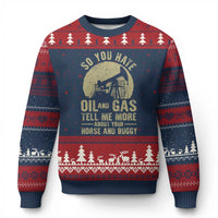 So You Hate Oil and Gas Satirical Political Ugly Christmas Sweater Tell Me About Your Horse and Buggy Energy Commentary - Wonder Print Shop