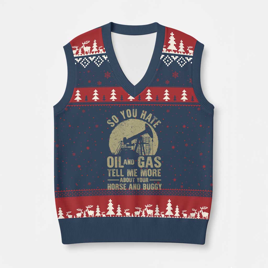 So You Hate Oil and Gas Satirical Political V-Neck Knit Sweater Vest Tell Me About Your Horse and Buggy Energy Commentary - Wonder Print Shop