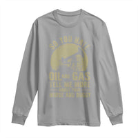 So You Hate Oil and Gas Satirical Political Long Sleeve Shirt Tell Me About Your Horse and Buggy Energy Commentary - Wonder Print Shop