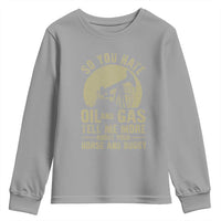 So You Hate Oil and Gas Satirical Political Youth Sweatshirt Tell Me About Your Horse and Buggy Energy Commentary - Wonder Print Shop