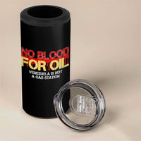 No Blood for Oil 4 in 1 Can Cooler Tumbler Venezuela Sovereignty Resource Justice - Wonder Print Shop