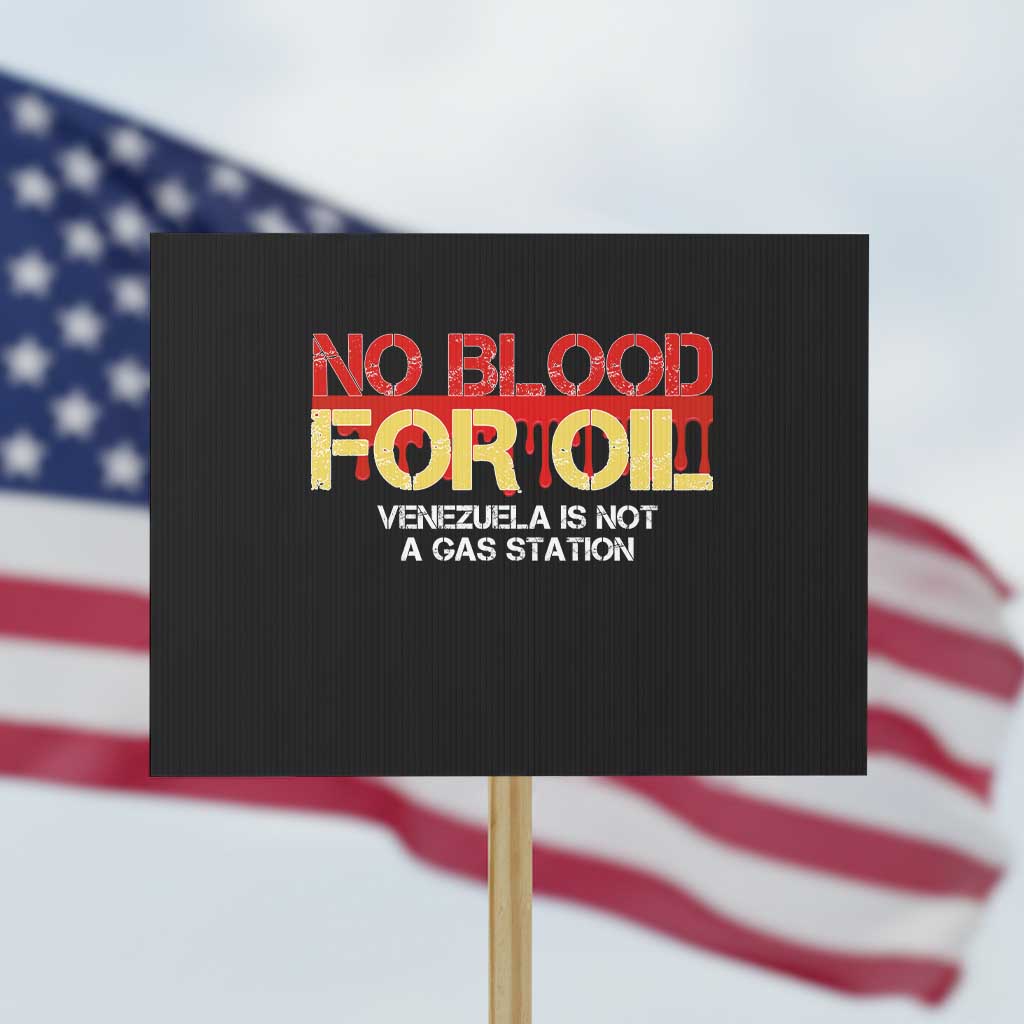 No Blood for Oil Protest Sign Venezuela Sovereignty Resource Justice