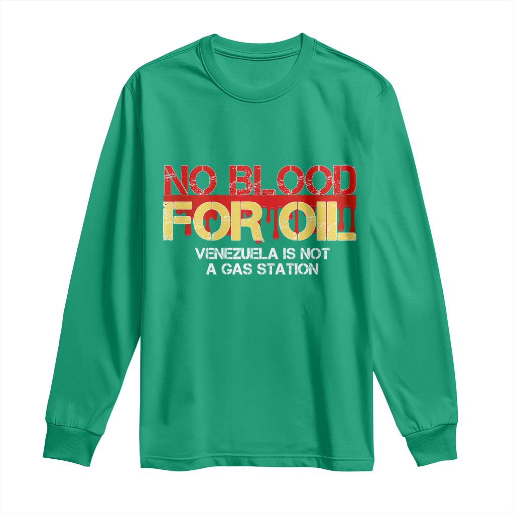 No Blood for Oil Long Sleeve Shirt Venezuela Sovereignty Resource Justice - Wonder Print Shop