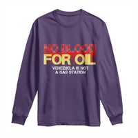 No Blood for Oil Long Sleeve Shirt Venezuela Sovereignty Resource Justice - Wonder Print Shop