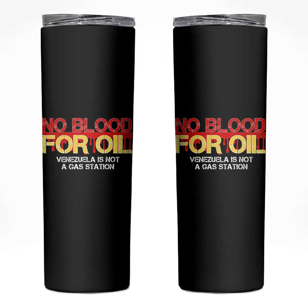 No Blood for Oil Skinny Tumbler Venezuela Sovereignty Resource Justice - Wonder Print Shop