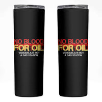 No Blood for Oil Skinny Tumbler Venezuela Sovereignty Resource Justice - Wonder Print Shop