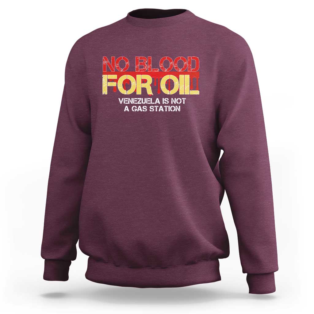 No Blood for Oil Sweatshirt Venezuela Sovereignty Resource Justice - Wonder Print Shop