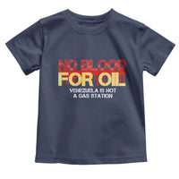 No Blood for Oil Toddler T Shirt Venezuela Sovereignty Resource Justice - Wonder Print Shop