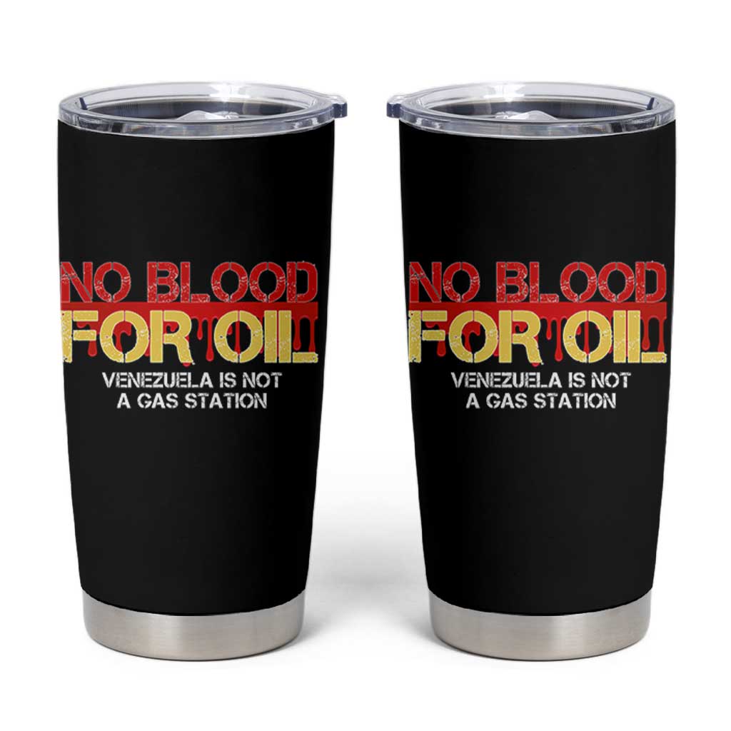No Blood for Oil Tumbler Cup Venezuela Sovereignty Resource Justice - Wonder Print Shop