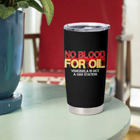 No Blood for Oil Tumbler Cup Venezuela Sovereignty Resource Justice - Wonder Print Shop