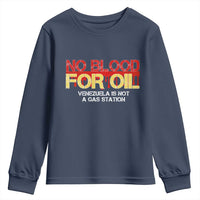 No Blood for Oil Youth Sweatshirt Venezuela Sovereignty Resource Justice - Wonder Print Shop