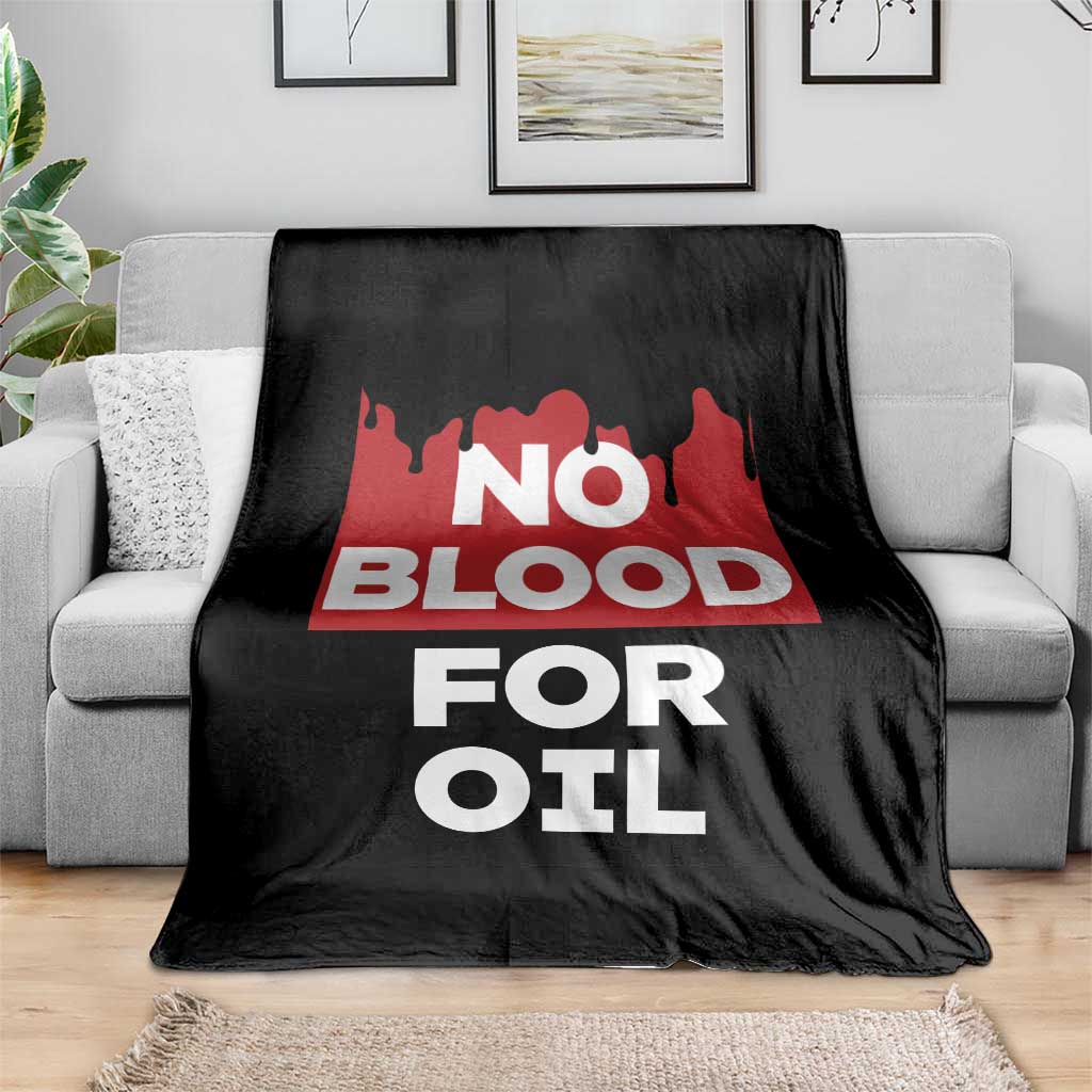 No Blood for Oil Throw Blanket Anti-War Resource Exploitation - Wonder Print Shop