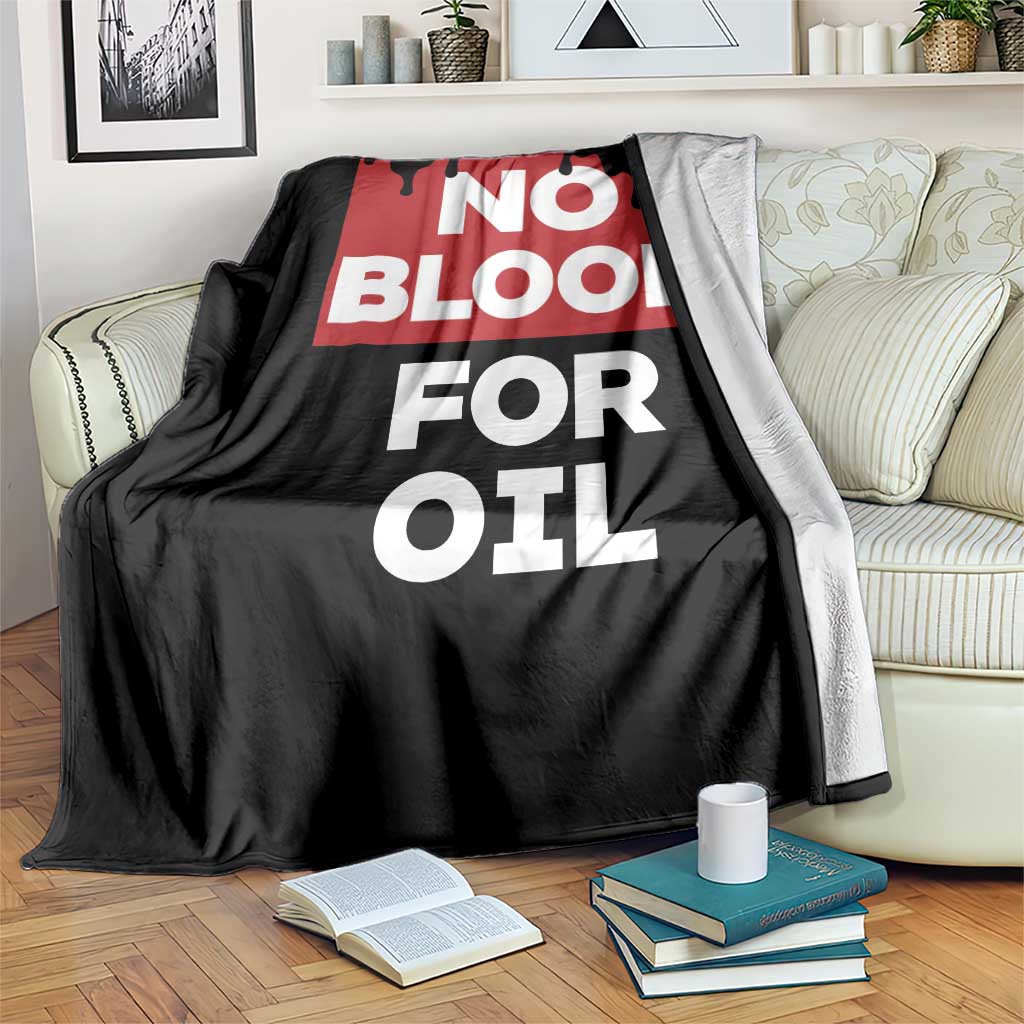 No Blood for Oil Throw Blanket Anti-War Resource Exploitation - Wonder Print Shop