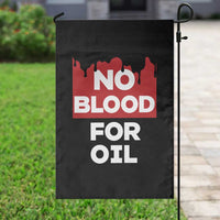 No Blood for Oil Garden Flag Anti-War Resource Exploitation - Wonder Print Shop