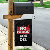 No Blood for Oil Garden Flag Anti-War Resource Exploitation - Wonder Print Shop