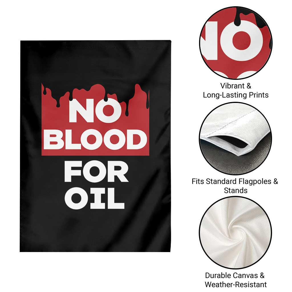 No Blood for Oil Garden Flag Anti-War Resource Exploitation - Wonder Print Shop