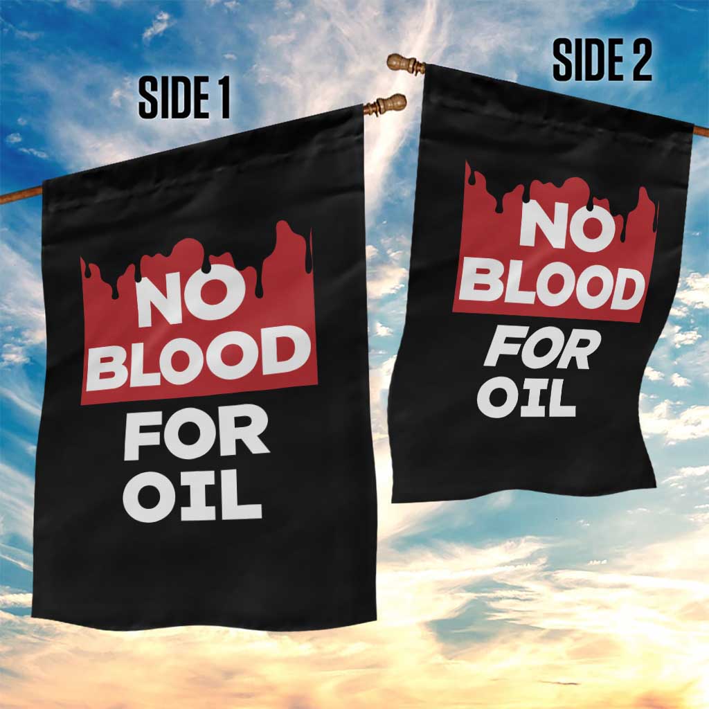 No Blood for Oil Garden Flag Anti-War Resource Exploitation - Wonder Print Shop