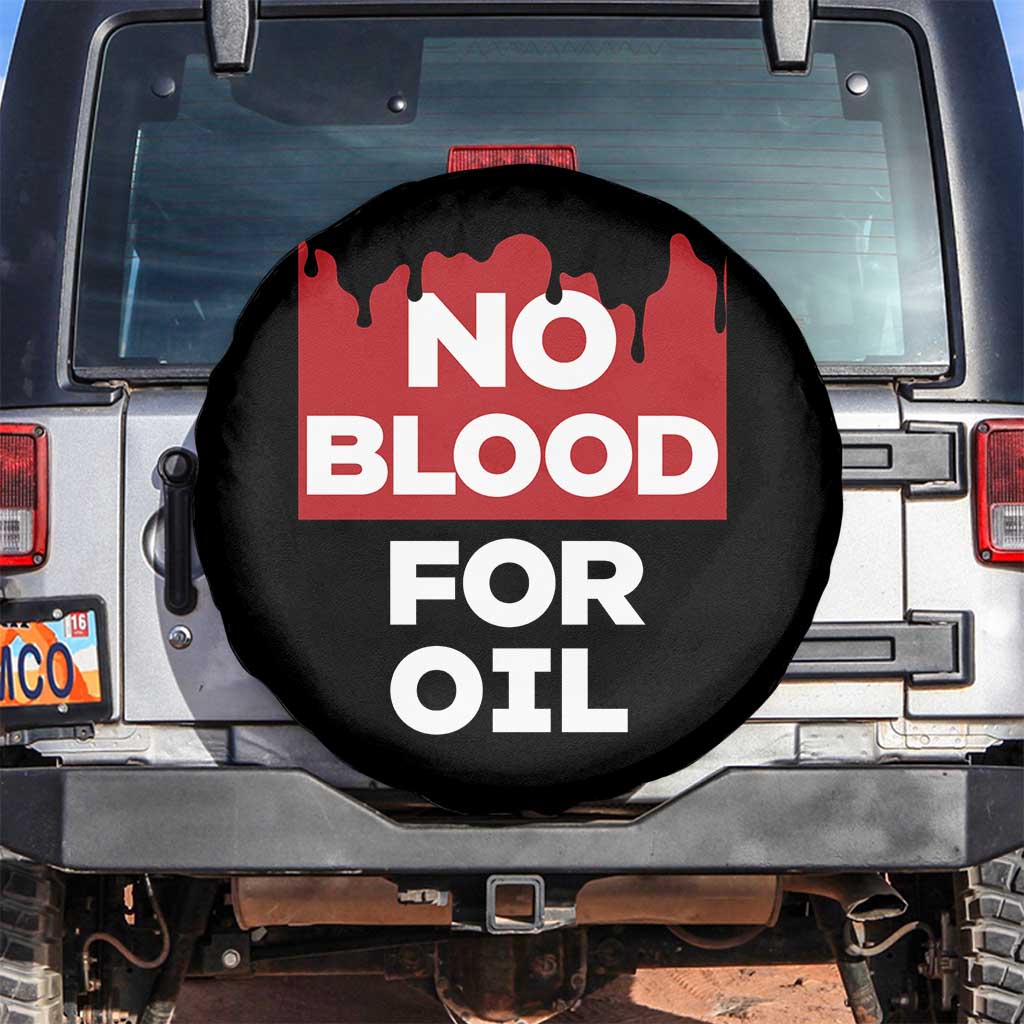 No Blood for Oil Spare Tire Cover Anti-War Resource Exploitation - Wonder Print Shop
