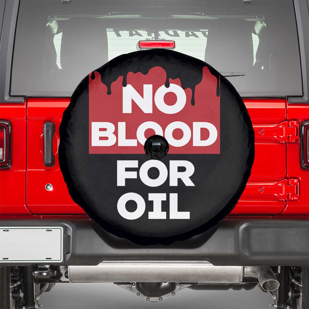 No Blood for Oil Spare Tire Cover Anti-War Resource Exploitation - Wonder Print Shop
