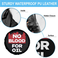 No Blood for Oil Spare Tire Cover Anti-War Resource Exploitation - Wonder Print Shop