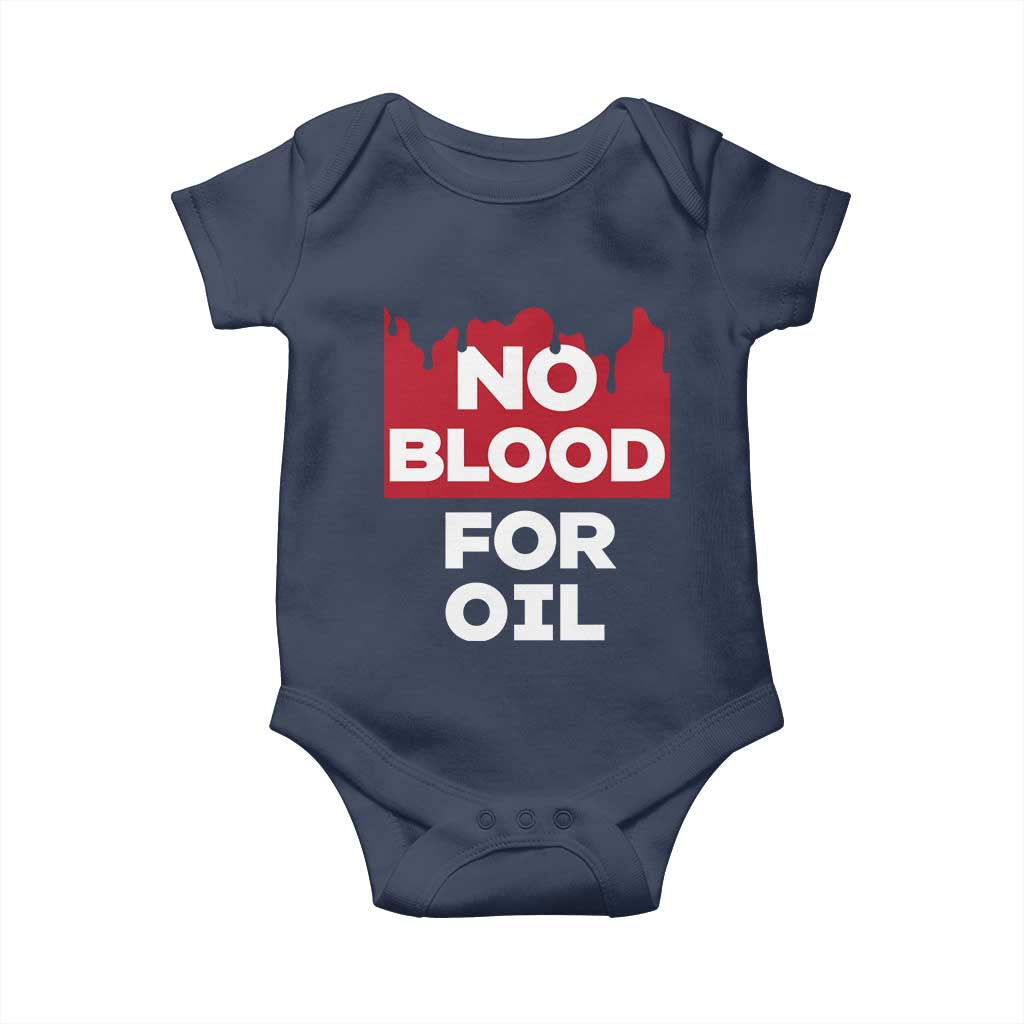 No Blood for Oil Baby Onesie Anti-War Resource Exploitation - Wonder Print Shop