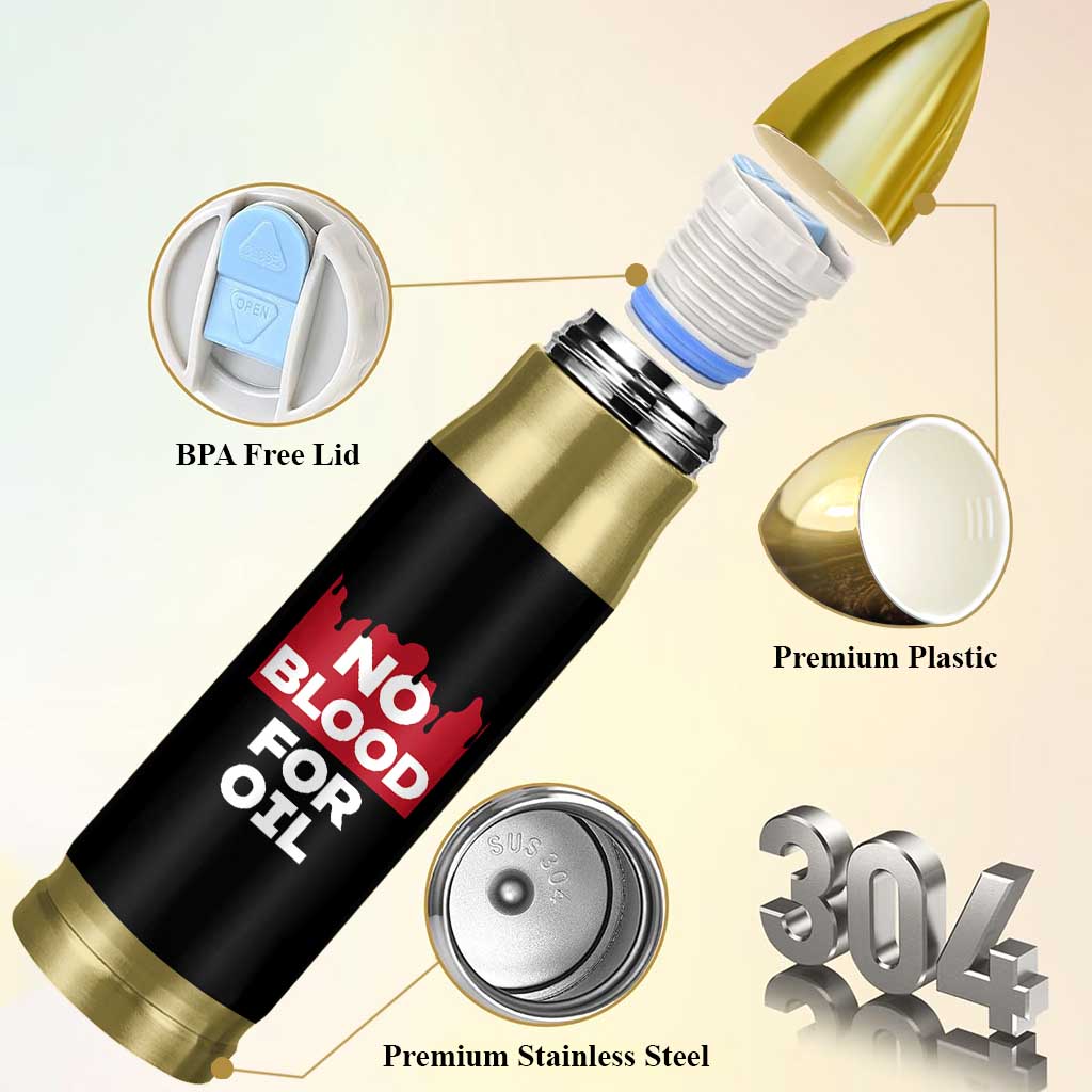 No Blood for Oil Bullet Tumbler Anti-War Resource Exploitation - Wonder Print Shop