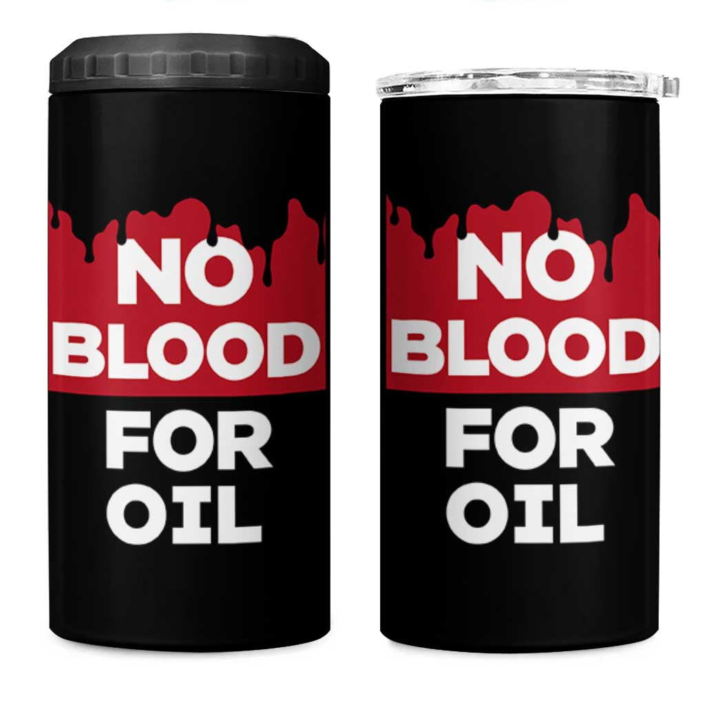 No Blood for Oil 4 in 1 Can Cooler Tumbler Anti-War Resource Exploitation - Wonder Print Shop