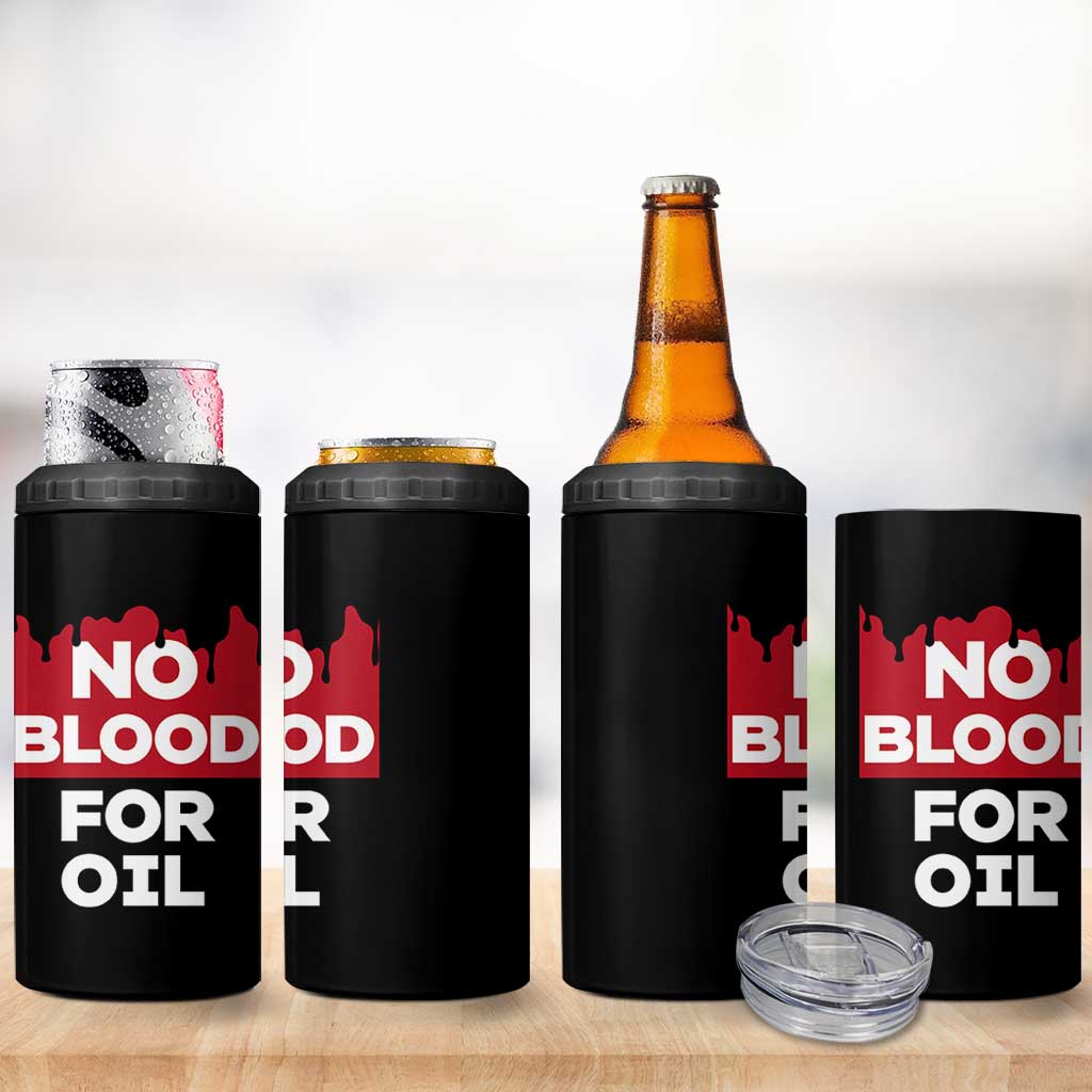 No Blood for Oil 4 in 1 Can Cooler Tumbler Anti-War Resource Exploitation - Wonder Print Shop
