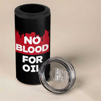 No Blood for Oil 4 in 1 Can Cooler Tumbler Anti-War Resource Exploitation - Wonder Print Shop