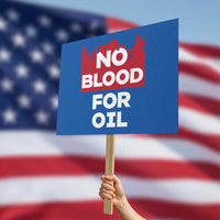 No Blood for Oil Protest Sign Anti-War Resource Exploitation