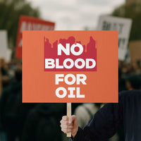 No Blood for Oil Protest Sign Anti-War Resource Exploitation
