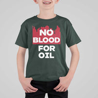 No Blood for Oil T Shirt For Kid Anti-War Resource Exploitation - Wonder Print Shop