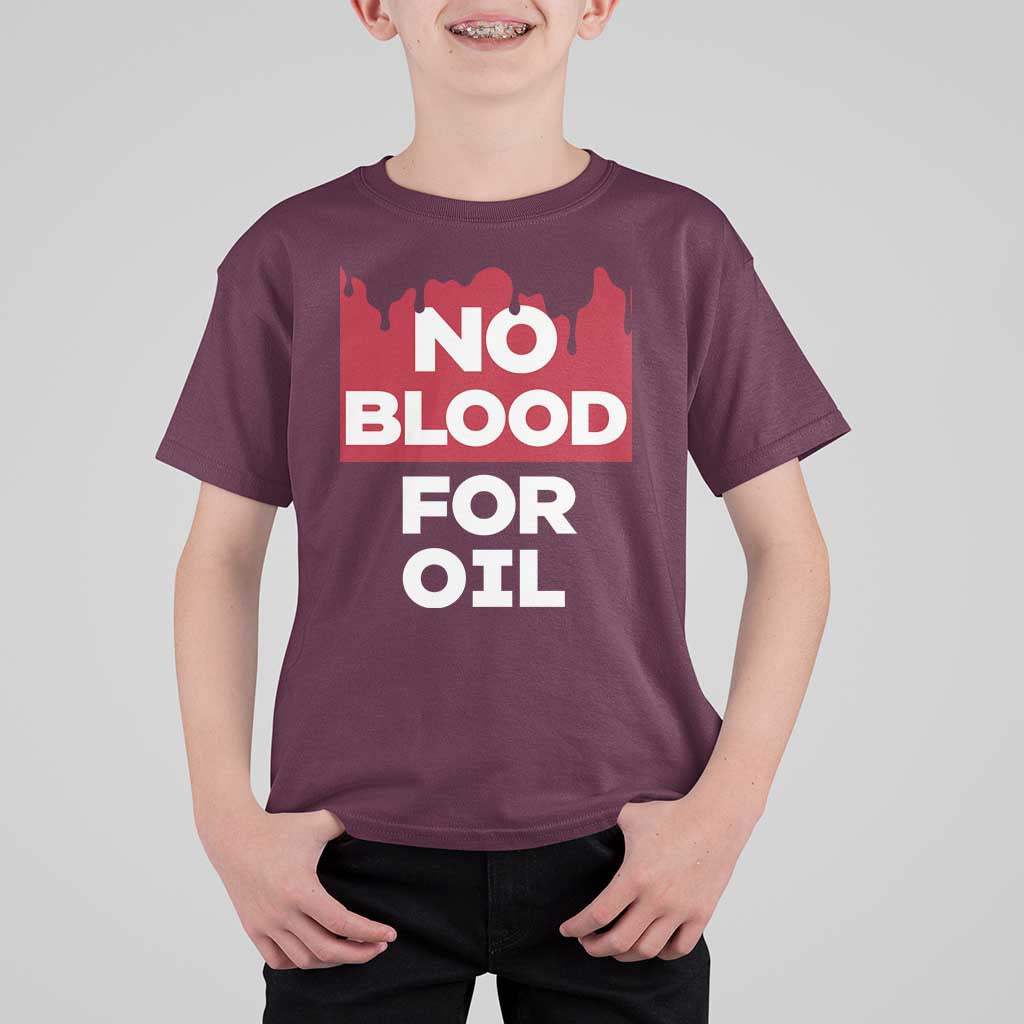 No Blood for Oil T Shirt For Kid Anti-War Resource Exploitation - Wonder Print Shop
