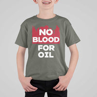 No Blood for Oil T Shirt For Kid Anti-War Resource Exploitation - Wonder Print Shop